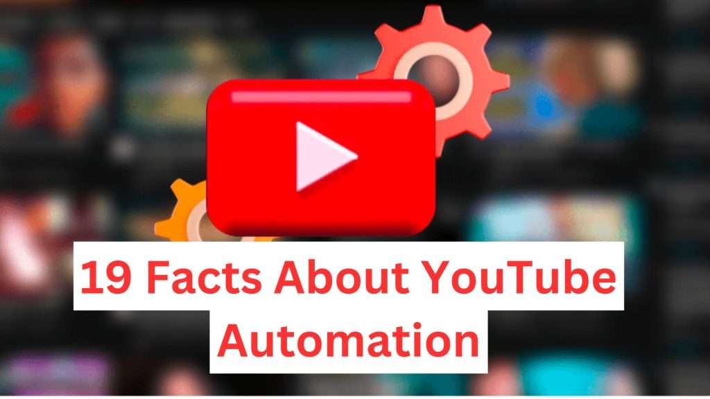 19 Facts About YouTube Automation