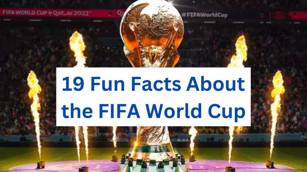 19 Fun Facts About the FIFA World Cup