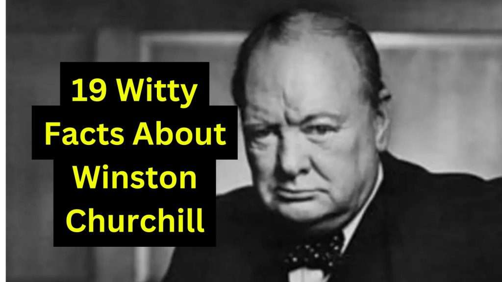 19 Witty Facts About Winston Churchill