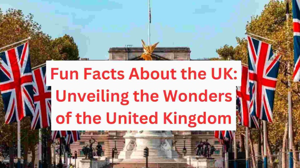 Fun Facts About the UK